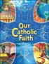 Our Catholic Faith - Sadlier