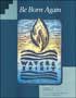 Be Born Again: Confirmation I, High School, Catechist Guide