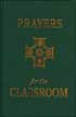 Prayers for the Classroom