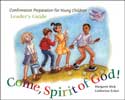 Come, Spirit of God, Confirmation for Young Children, Leader Guide