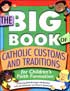 The Big Book of Catholic Customs and Traditions for Children's Faith Formation