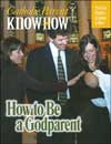 Catholic Parent Know-How: How to Be a Godparent