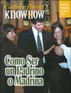 Catholic Parent Know-How: Como Ser un Padrino o Madrina (How to Be a Godparent)