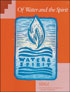 Of Water and Spirit: Confirmation II, High School, Candidate Book