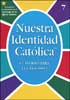 Nuestra Identidad Catolica (Our Catholic Identity); Catechism Workbook: Grade 7 Student Book