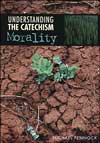 Understanding the Catechism: Morality Student Book