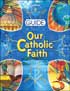 Our Catholic Faith 2009 Catechist Guide