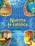 Nuestra fe catolica/Our Catholic Faith 2009 Student Book