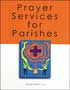 Prayer Services for Parishes