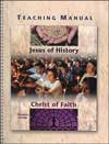 Jesus of History Christ of Faith Teacher Manual