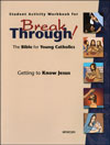 Breakthrough! Getting to Know Jesus, Student Activity Workbook