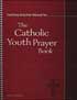 The Catholic Youth Prayer Book Teaching Activities Manual