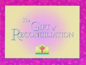 Gifts for a Lifetime: The Gift of Reconciliation: Student Book