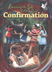 Confirmation: Receiving the Gift of the Spirit: Candidate Book