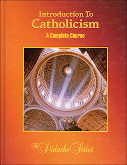 The Didache Series: Introduction to Catholicism, 1st Edition, Student Text