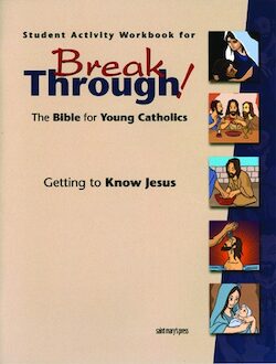 Breakthrough! 1st Edition, Getting to Know Jesus, Student Activity Workbook