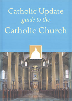 Catholic Update Guide to the Catholic Church
