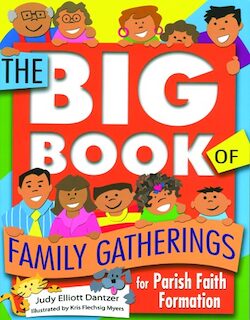 The Big Book of Family Gatherings for Parish Faith Formation