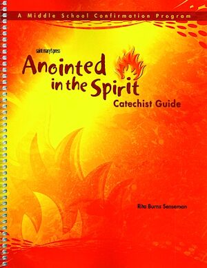 Anointed in the Spirit: Confirmation, Jr. High: Catechist Guide