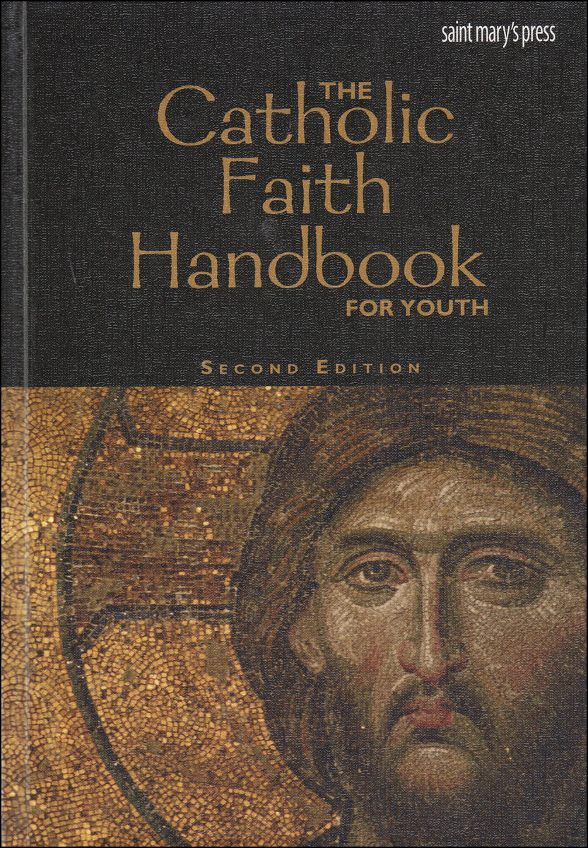The Catholic Faith Handbook for Youth, 2nd Edition — Saint Mary’s Pre…