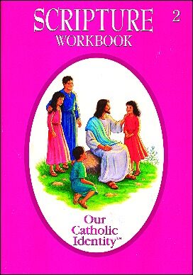 Our Catholic Identity Scripture Workbook Series: Grade 2, Student Workbook