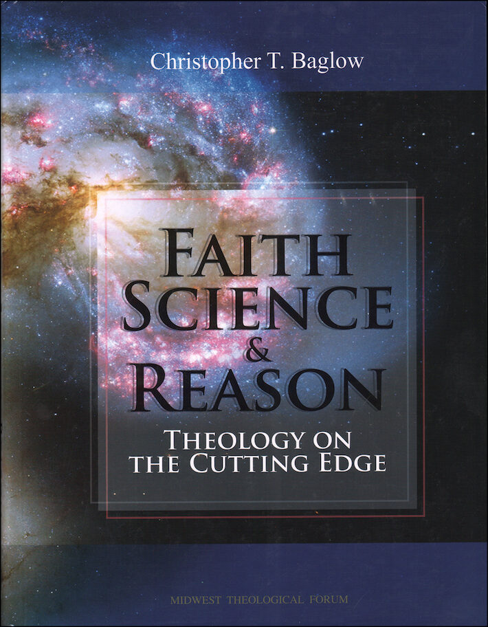Faith, Science, and Reason: Theology on the Cutting Edge