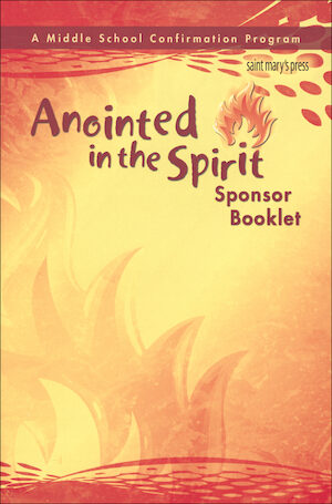 Anointed in the Spirit: Confirmation, Jr. High: Sponsor Guide