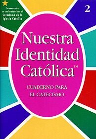 Nuestra Identidad Catolica: Cuaderno para el Catecismo: Grade 2, Student Workbook