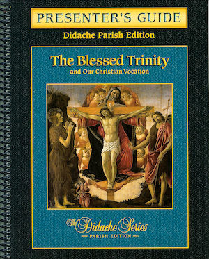 The Didache Parish Series: The Blessed Trinity, Presenter's Guide