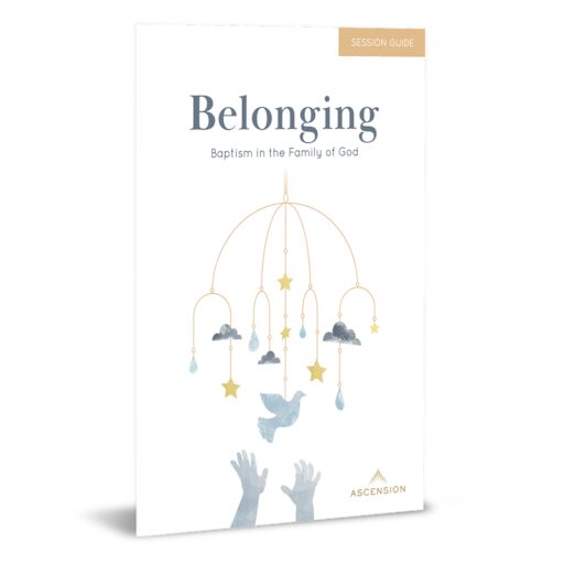 Belonging: Baptism in the Family of God, Revised: Session Guide