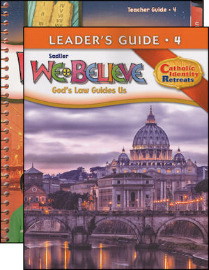 We Believe Catholic Identity Edition, K-6: Grade 4, Teacher Manual with Leader Guide, School Edition