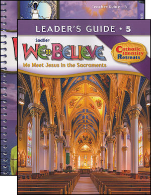 We Believe Catholic Identity, K-6: Grade 5, Teacher Manual with Leader Guide, School Edition