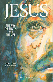 Jesus: The Way, the Truth, and the Life