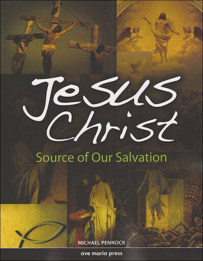 Ave Maria Press Framework Series: Jesus Christ: Source of Our Salvation, Student Text, Paperback