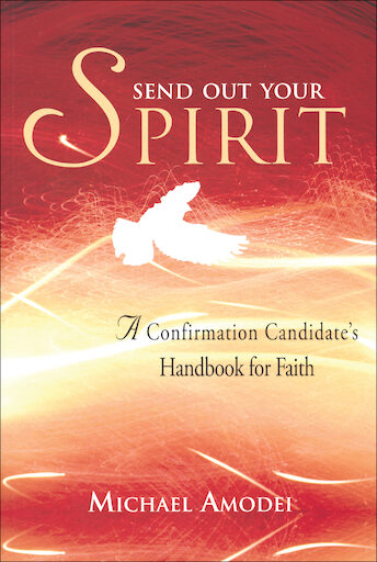 Send Out Your Spirit: A Confirmation Candidate's Handbook for Faith, Candidate Book