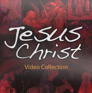 Jesus Christ Video Collection