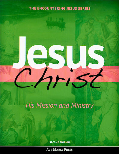 Encountering Jesus Series: Jesus Christ: His Mission and Ministry, Student Text, Paperback
