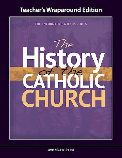 Encountering Jesus Series: The History Of The Catholic Church, Teacher Manual