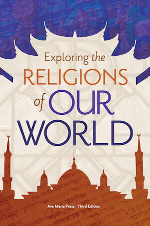 Exploring the Religions of Our World, 3rd Edition, Student Text