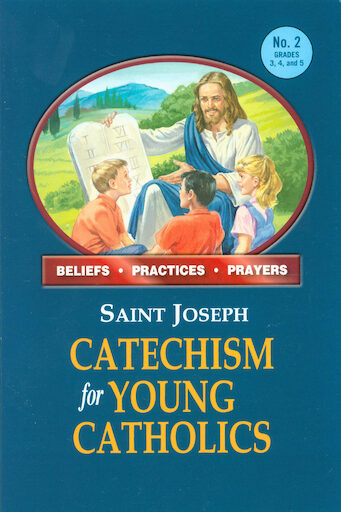 Saint Joseph Catechism for Young Catholics: No. 2 Grades 3, 4, and 5