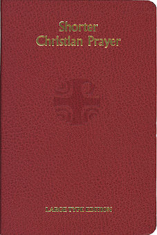 Liturgy of the Hours: Shorter Christian Prayer, large type edition, burgundy