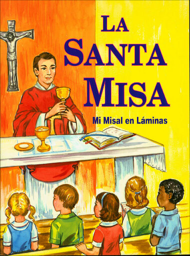 San Jóse de Libros en Láminas: La Santa Misa: Mi Misal en Láminas