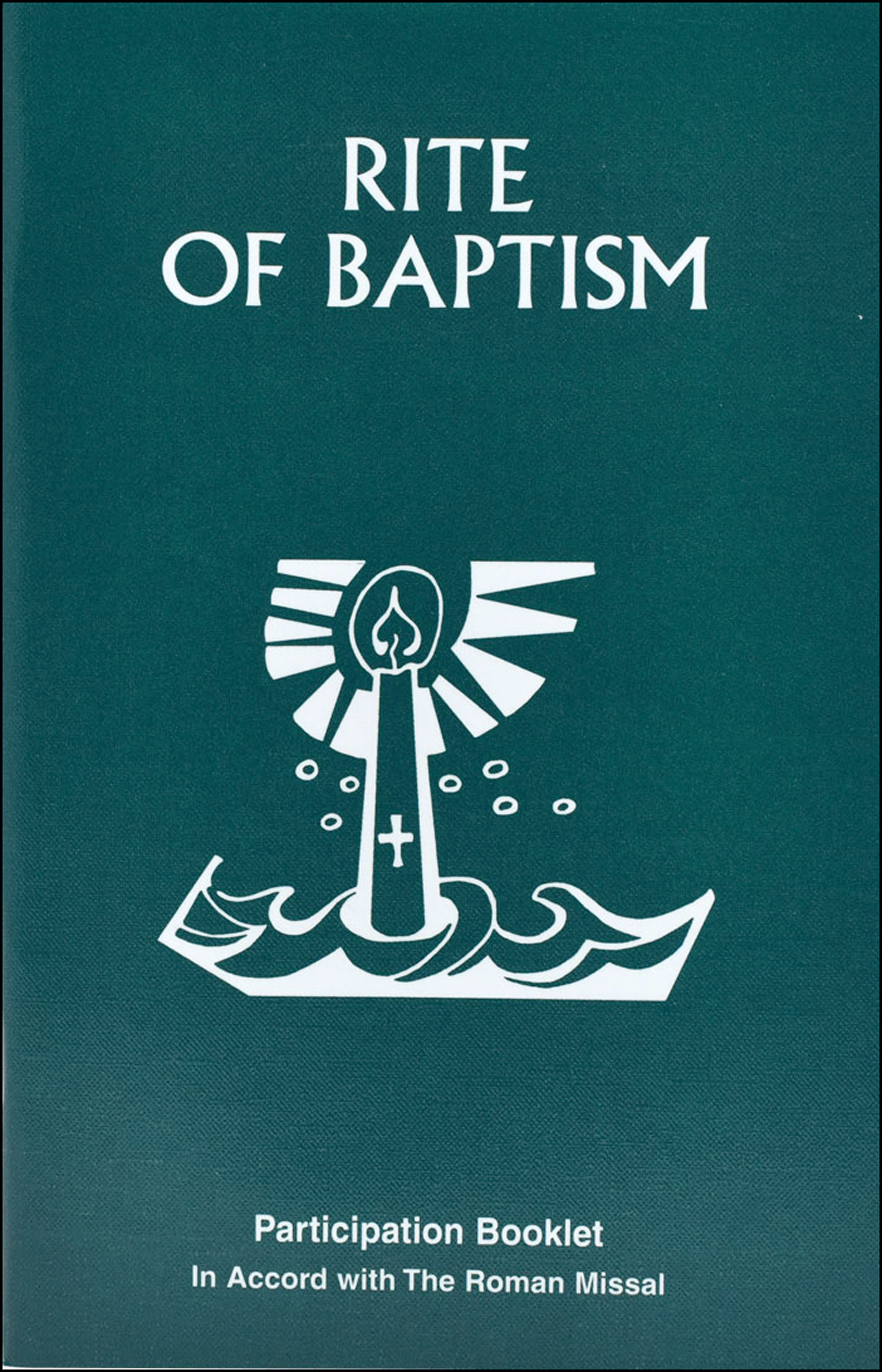 Rite of Baptism Participation Booklet in Accord with the Roman Missal