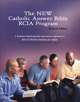 The New Catholic Answer Bible RCIA Program Guide