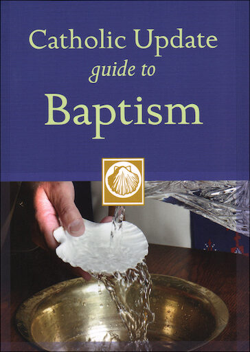 Catholic Update Guides: Catholic Update Guide to Baptism