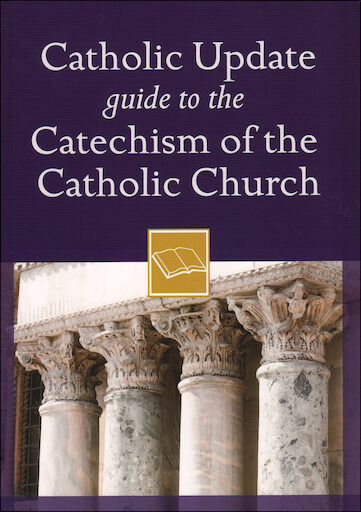 Catholic Update Guides: Catholic Update Guide to the Catechism of the Catholic Church