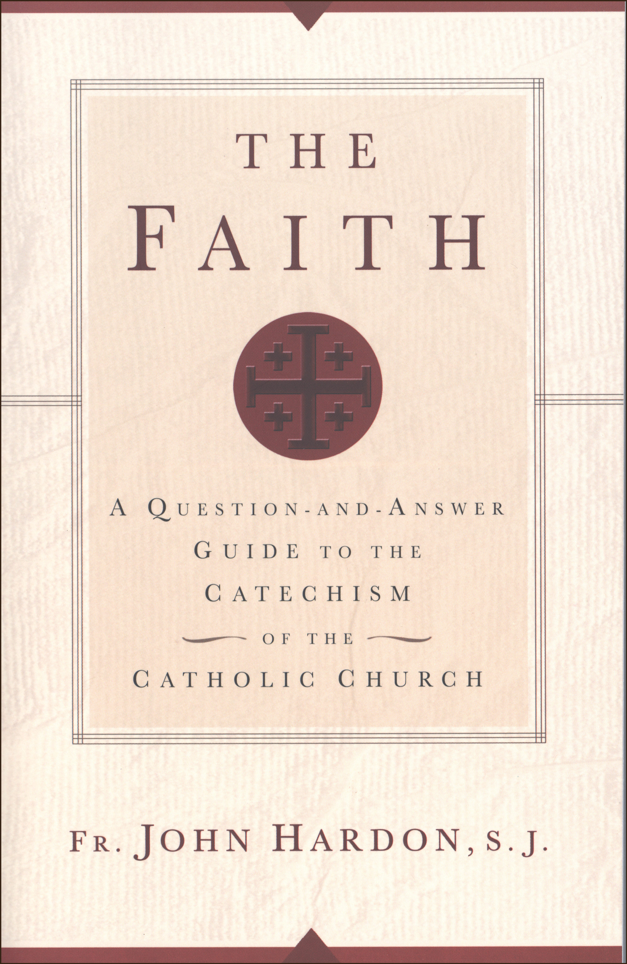 The Faith A QuestionandAnswer Guide to the Catechism of the Catholic Chu…
