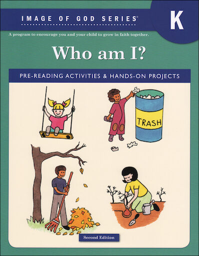 Image of God, K-8: Who Am I?, Kindergarten, Student Book, Parish & School Edition