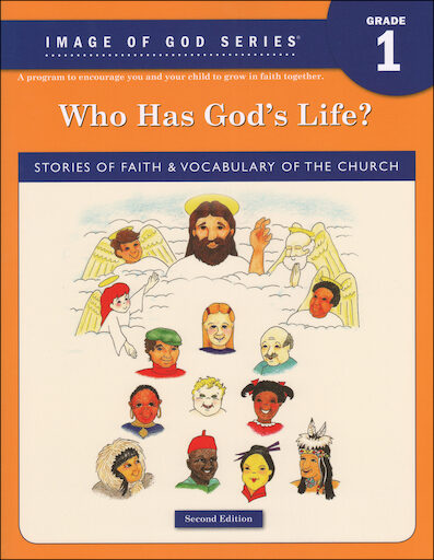 Image of God, K-8: Who Has God's Life?, Grade 1, Student Book