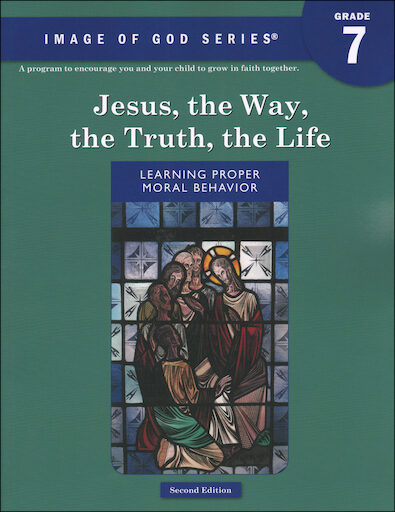 Image of God, K-8: Jesus, the Way, the Truth, the Life, Grade 7, Student Book